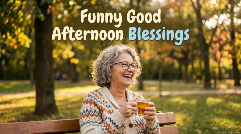Funny Good Afternoon Blessings