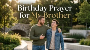 Birthday Prayer for My Brother
